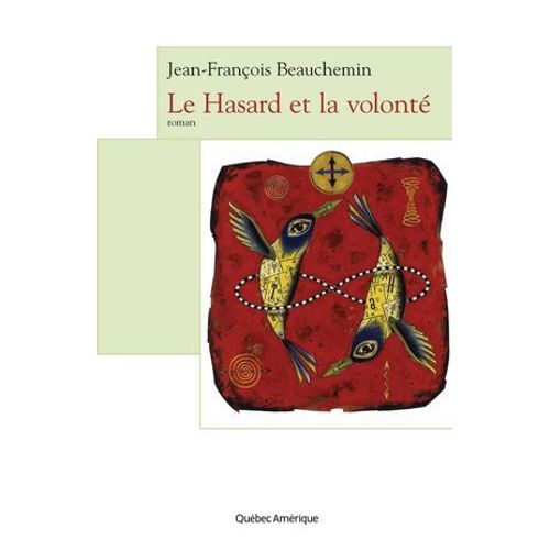 Le Hasard Et La Volonté