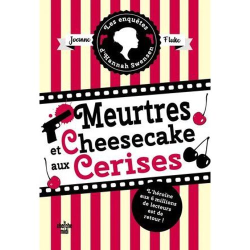Les Enquêtes D'hannah Swensen - Tome 7 Meurtres Et Cheesecake Aux Cerises