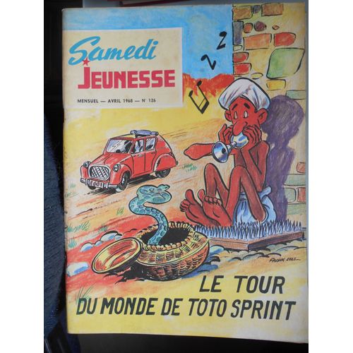 Samedi Jeunesse N° 126 De Avril 1968 Le Tour Du Monde De Toto Sprint