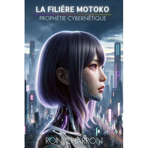 La Filiere Motoko - Prophecie Cybernetique