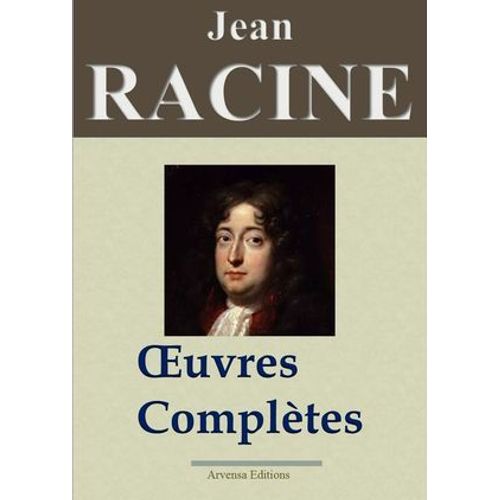 Jean Racine : Oeuvres Complètes