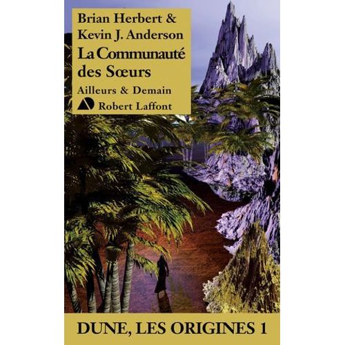 Dune, Les Origines - Tome 1 La Communauté Des Soeurs