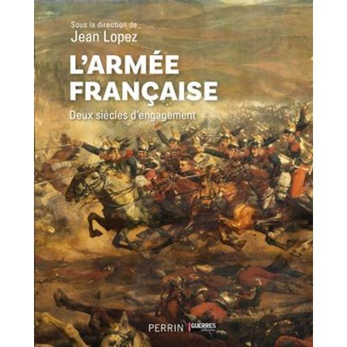 L'armée Française - Deux Siècles D'engagement