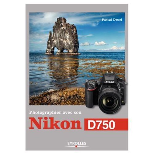 Photographier Avec Son Nikon D750