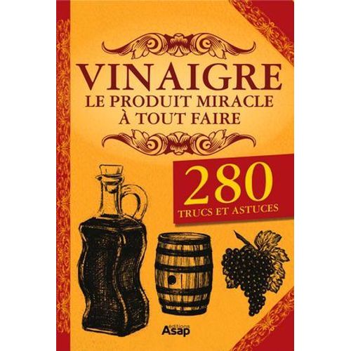 Vinaigre Le Produit Miracle À Tout Faire