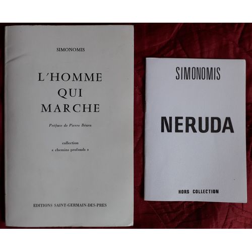 Lot De 2 Recueils Dédicacés De Simonomis ( Jacques ) : L'Homme Qui Marche + Neruda