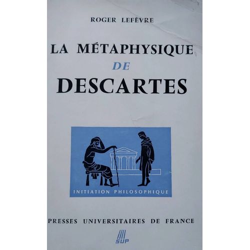 Roger Lefevre. La Morale De Descartes. Puf