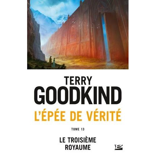 L'epée De Vérité - Tome 13 - Le Troisième Royaume