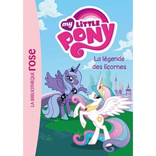 My Little Pony 6-8 Ans - Tome 1 - La Légende Des Licornes