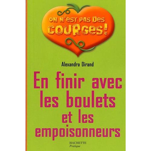 En Finir Avec Les Boulets Et Les Empoisonneurs