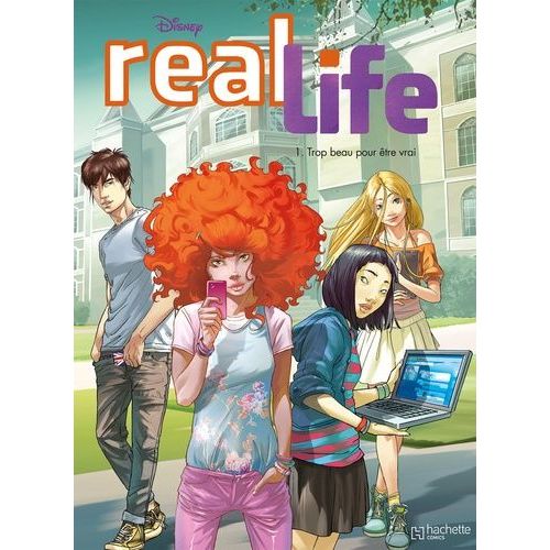 Real Life - Tome 1 - Trop Beau Pour Être Vrai