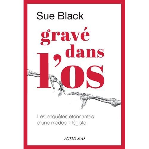 Gravé Dans L'os - Les Enquêtes Étonnantes D'une Médecin-Légiste