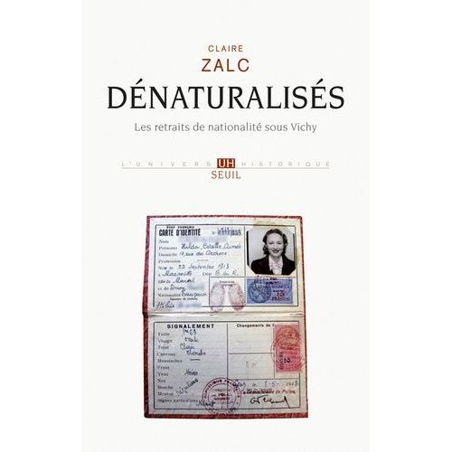 Dénaturalisés - Les Retraits De Nationalité Sous Vichy