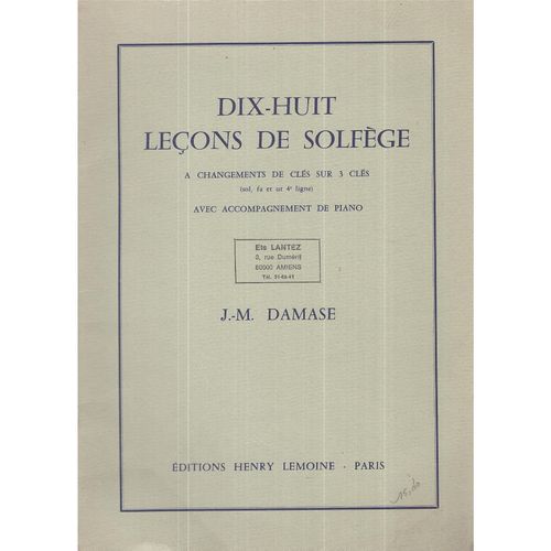 Dix-Huit Lecons De Solfege A Changements De Clés Sur 3 Clés (Sol,Fa Et Ut 4e Ligne) Avec Accompagnement De Piano J.- M Damase