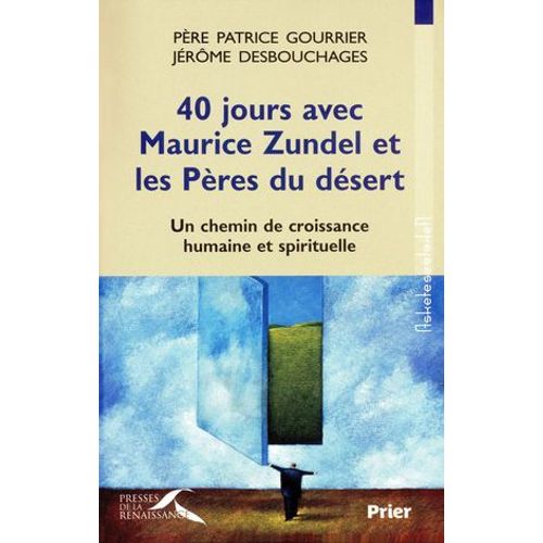 40 Jours Avec Maurice Zundel Et Les Pères Du Désert
