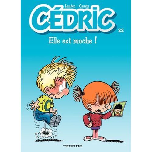 Cédric - Tome 22 - Elle Est Moche !