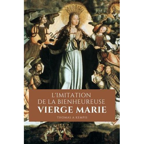 L'imitation De La Bienheureuse Vierge Marie