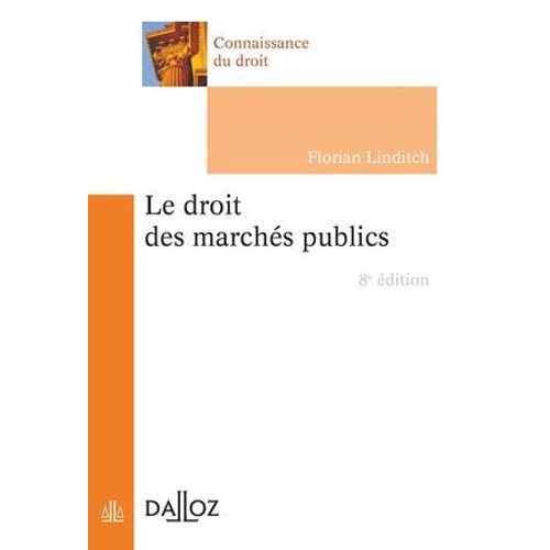 Le Droit Des Marchés Publics. 8e Éd.