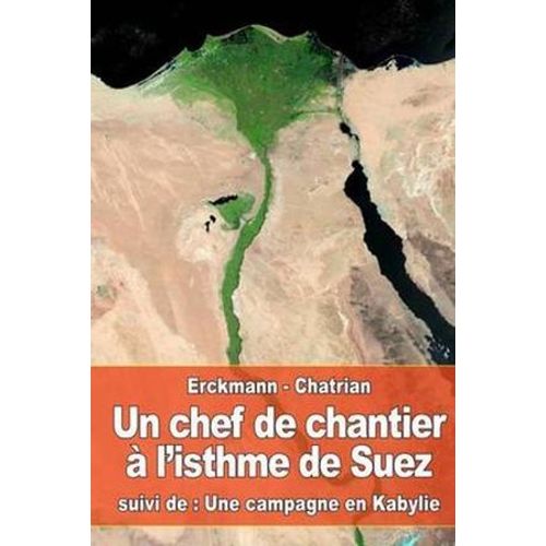 Un Chef De Chantier À L'isthme De Suez - Une Campagne En Kabylie
