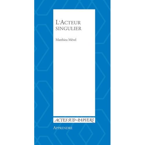 Apprendre 38 : L'acteur Singulier