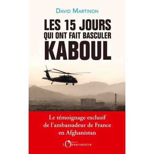 Les 15 Jours Qui Ont Fait Basculer Kaboul