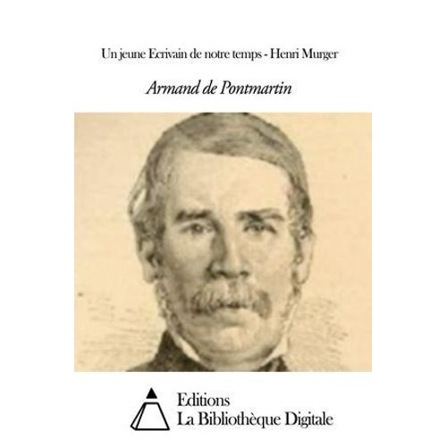 Un Jeune Ecrivain De Notre Temps - Henri Murger