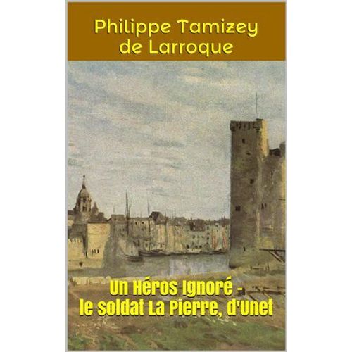 Un Héros Ignoré - Le Soldat La Pierre, D'unet