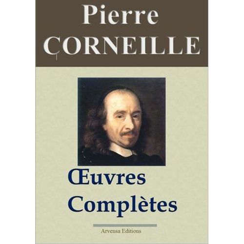 Corneille : Oeuvres Complètes