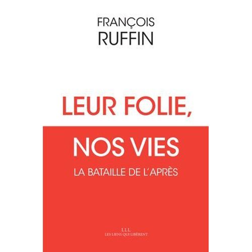 Leur Folie, Nos Vies