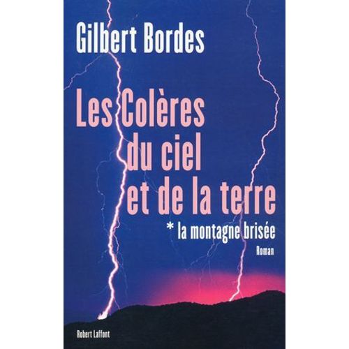 La Montagne Brisée - Tome 1 - Les Colères Du Ciel Et De La Terre