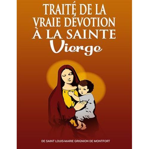Traitè De La Vraire Dèvotion À La Sainte Vierge