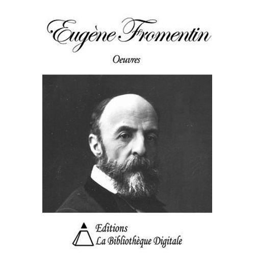 Oeuvres De Eugène Fromentin
