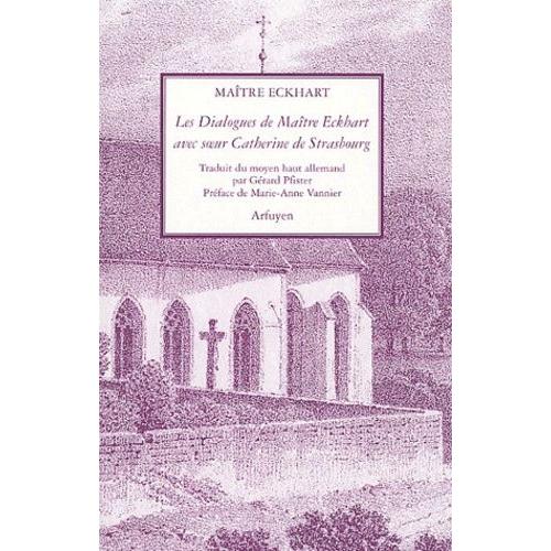 Les Dialogues De Maître Eckhart Avec Soeur Catherine De Strasbourg