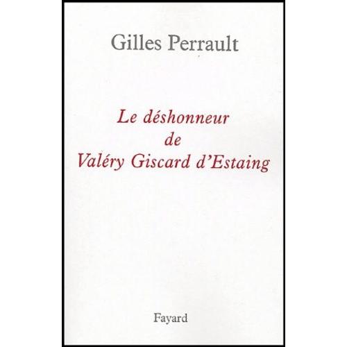 Le Déshonneur De Valéry Giscard D'estaing