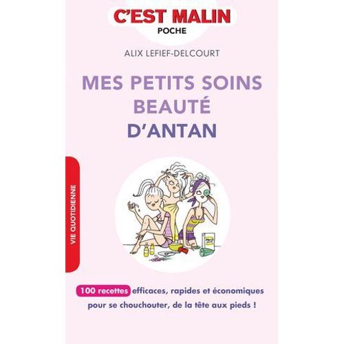Mes Petits Soins Beauté D'antan, C'est Malin
