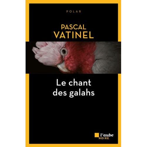 Le Chant Des Galahs