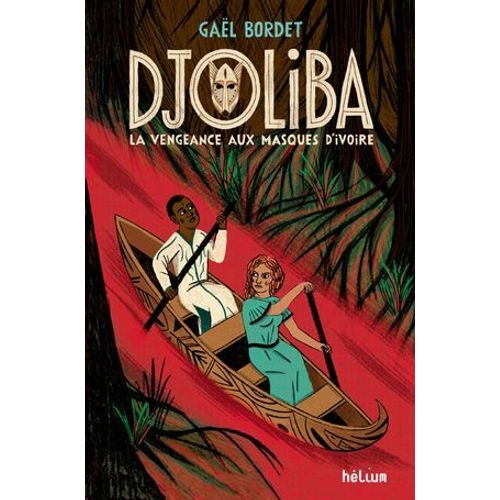 Djoliba, La Vengeance Aux Masques D'ivoire