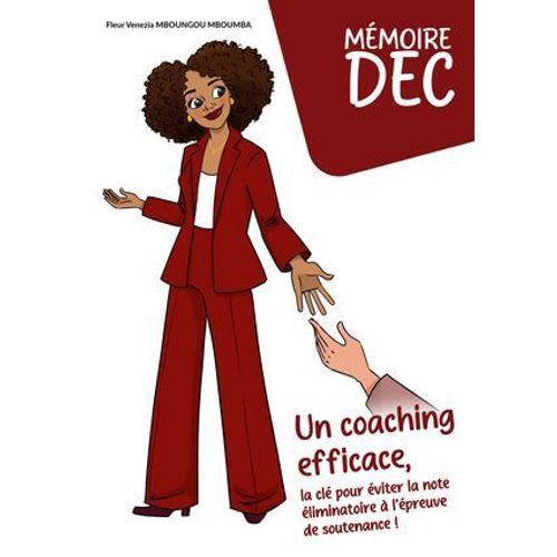 Mémoire Dec Un Coaching Efficace, La Clé Pour Éviter La Note Éliminatoire À L Épreuve De Soutenance !
