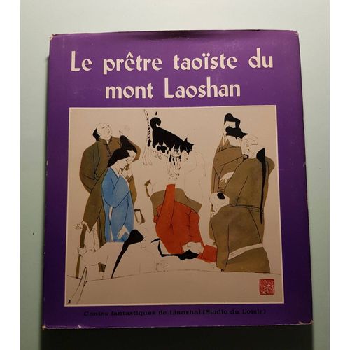 Le Prêtre Taoïste Du Mont Laoshan Par Pu Songling ( 1640- 1715 ) / Collection Des Contes Fantastiques De Liaozhai