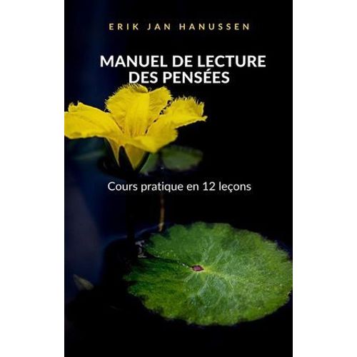 Manuel De Lecture Des Pensées - Cours Pratique En 12 Leçons (Traduit)
