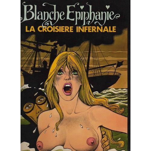 Blanche Epiphanie/ La Croisière Infernale