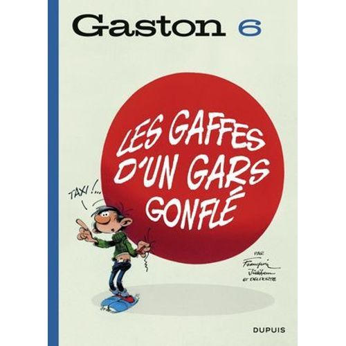Gaston - Tome 6 - Les Gaffes D'un Gars Gonflé