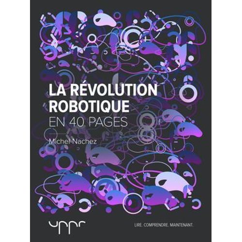 La Révolution Robotique - En 40 Pages