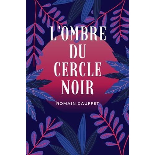 L'ombre Du Cercle Noire