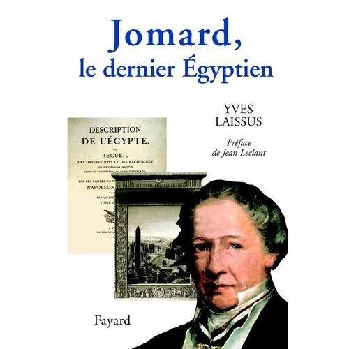 Jomard - Le Dernier Egyptien (1777-1862)