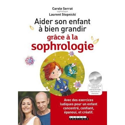 Aider Son Enfant A Bien Grandir Grâce À La Sophrologie