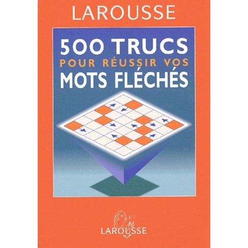 500 Trucs Pour Reussir Vos Mots Fleches