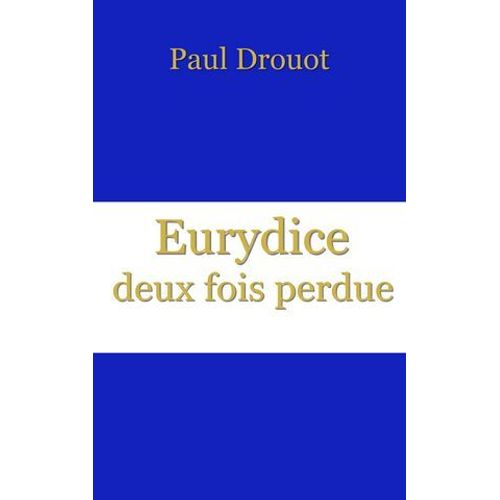 Eurydice Deux Fois Perdue