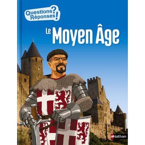 Le Moyen-Âge - Questions/Réponses - Doc Dès 10 Ans