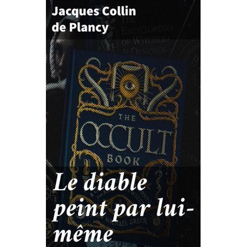 Le Diable Peint Par Lui-Même
